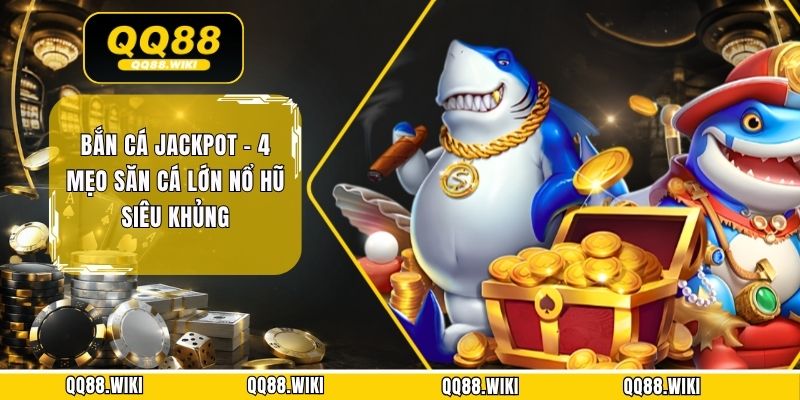 Bắn Cá Vui Vẻ - Săn Boss Khủng Nhận Quà Hot Tại QQ88 