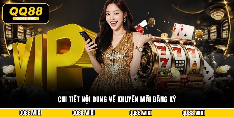 Chi tiết nội dung về khuyến mãi đăng ký