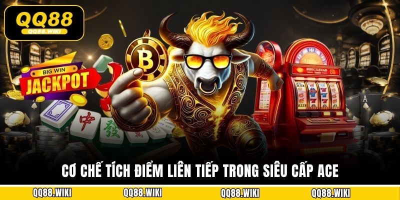 Cơ chế tích điểm liên tiếp trong Siêu Cấp Ace