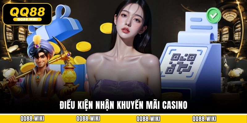 Điều kiện nhận khuyến mãi Casino 