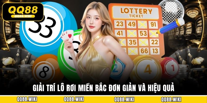 Giải trí lô rơi miền bắc đơn giản và hiệu quả