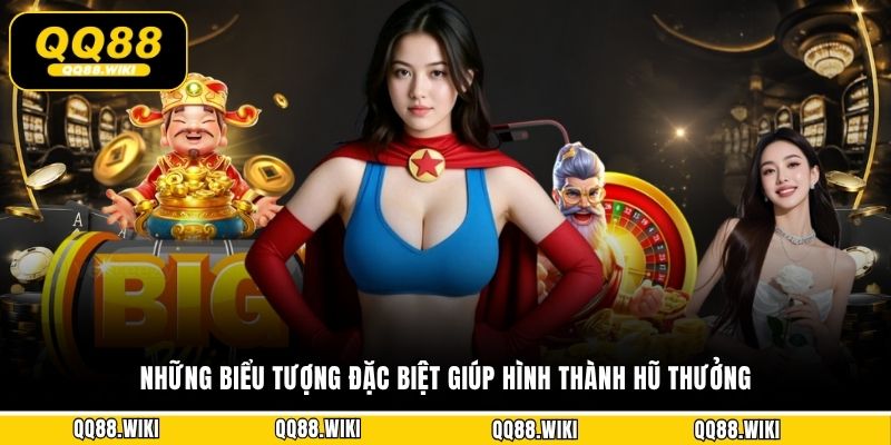 Những biểu tượng đặc biệt giúp hình thành hũ thưởng