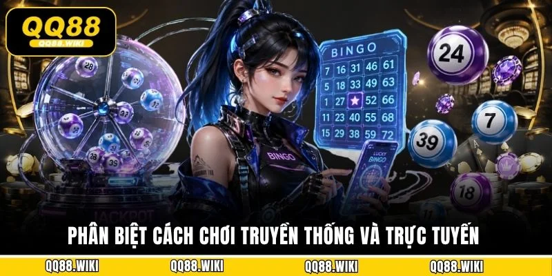Phân biệt cách chơi truyền thống và trực tuyến 