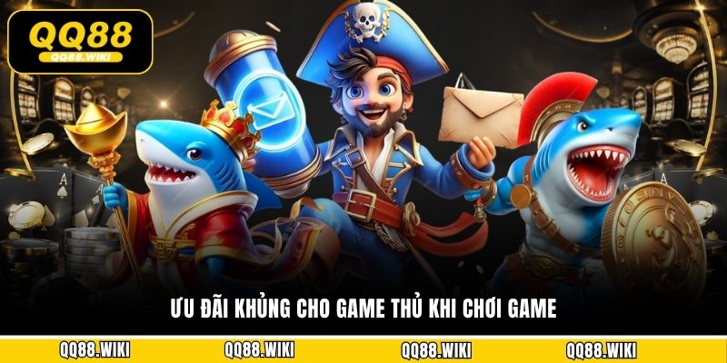 Ưu đãi khủng cho game thủ khi chơi game